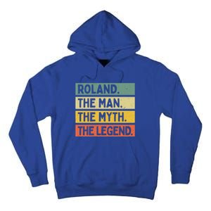 Roland The The Myth The Legend Funny Personalized Quote Gift Tall Hoodie