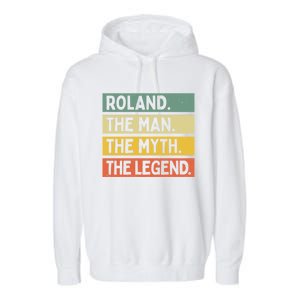 Roland The The Myth The Legend Funny Personalized Quote Gift Garment-Dyed Fleece Hoodie