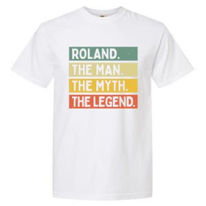 Roland The The Myth The Legend Funny Personalized Quote Gift Garment-Dyed Heavyweight T-Shirt