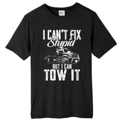 Rollback Tow Truck I CanT Fix Stupid But I Can Tow It Tall Fusion ChromaSoft Performance T-Shirt