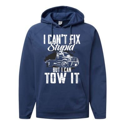 Rollback Tow Truck I CanT Fix Stupid But I Can Tow It Performance Fleece Hoodie