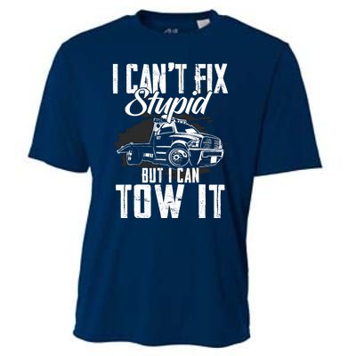 Rollback Tow Truck I CanT Fix Stupid But I Can Tow It Cooling Performance Crew T-Shirt