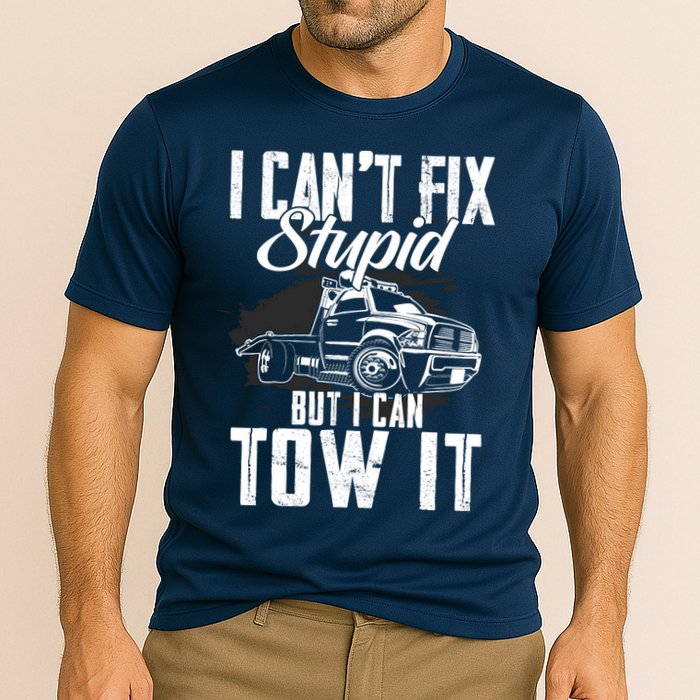 Rollback Tow Truck I CanT Fix Stupid But I Can Tow It Cooling Performance Crew T-Shirt