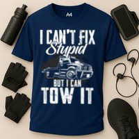 Rollback Tow Truck I CanT Fix Stupid But I Can Tow It Cooling Performance Crew T-Shirt