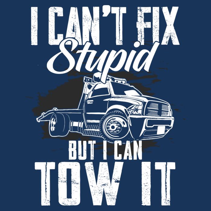 Rollback Tow Truck I CanT Fix Stupid But I Can Tow It Cooling Performance Crew T-Shirt