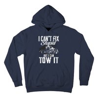 Rollback Tow Truck I CanT Fix Stupid But I Can Tow It Hoodie