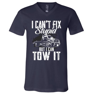 Rollback Tow Truck I CanT Fix Stupid But I Can Tow It V-Neck T-Shirt