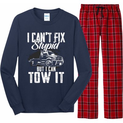 Rollback Tow Truck I CanT Fix Stupid But I Can Tow It Long Sleeve Pajama Set