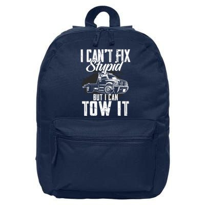 Rollback Tow Truck I CanT Fix Stupid But I Can Tow It 16 in Basic Backpack