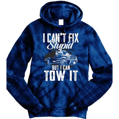 Rollback Tow Truck I CanT Fix Stupid But I Can Tow It Tie Dye Hoodie