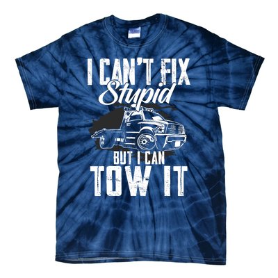 Rollback Tow Truck I CanT Fix Stupid But I Can Tow It Tie-Dye T-Shirt