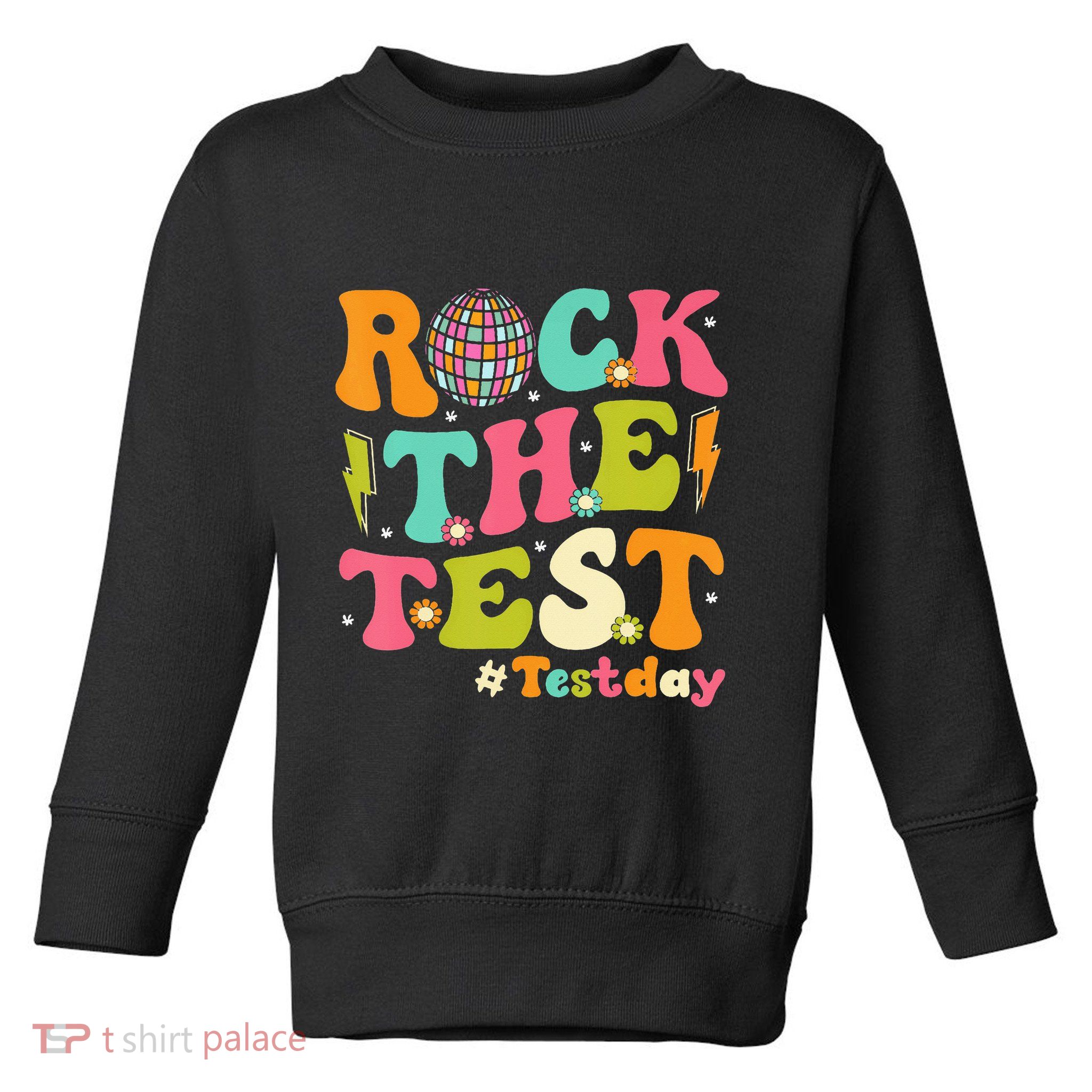Rock The Test Testing Day Retro Motivational Toddler Sweatshirt