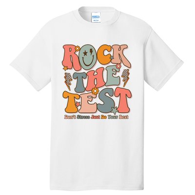 Rock The Test Testing Day DonT Stress Do Your Best Tall T-Shirt