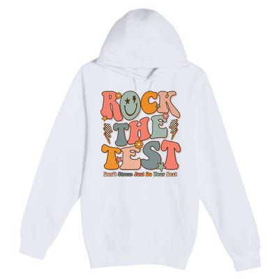 Rock The Test Testing Day DonT Stress Do Your Best Premium Pullover Hoodie