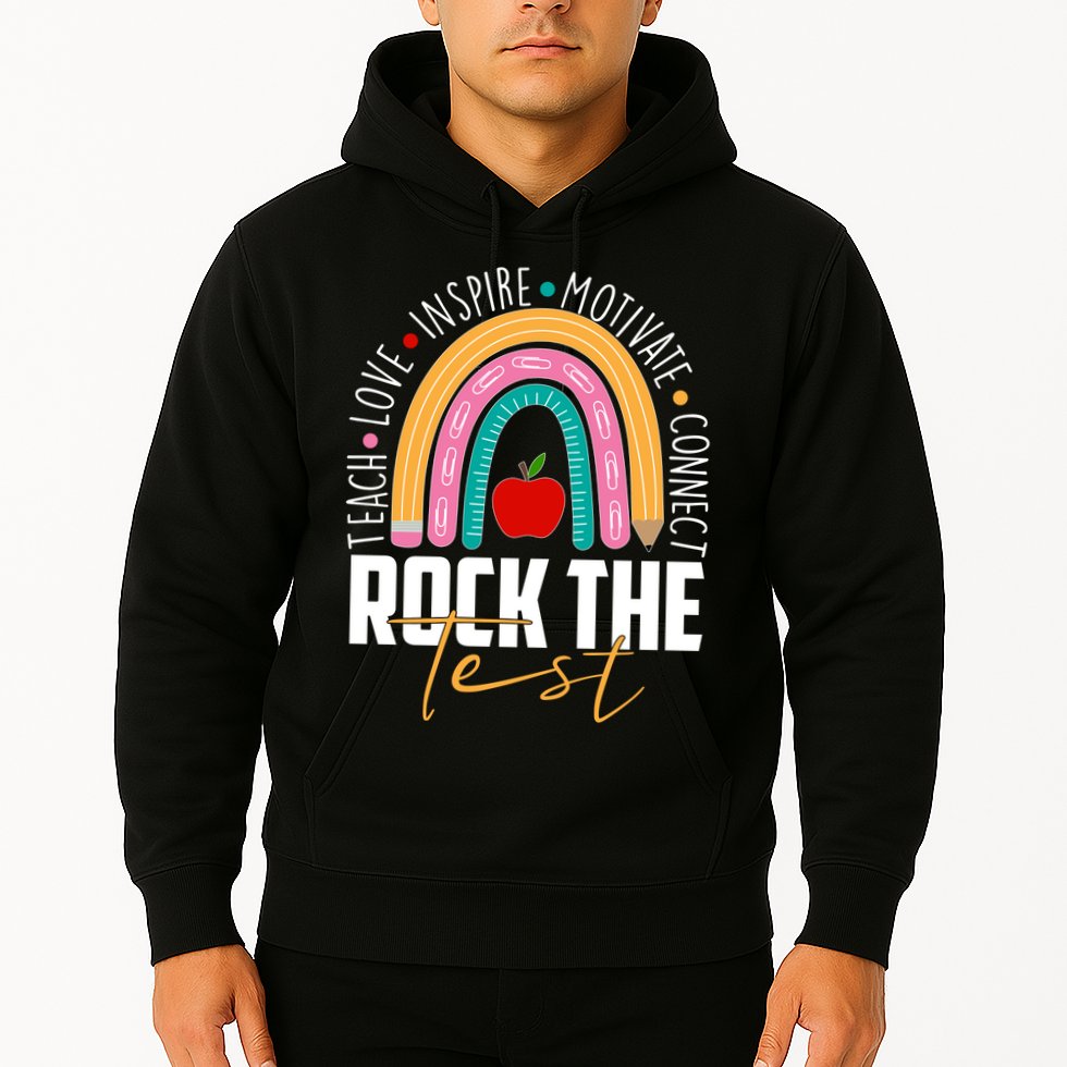 Rock The Test Teach Love Inspire Motivate Connect Hoodie