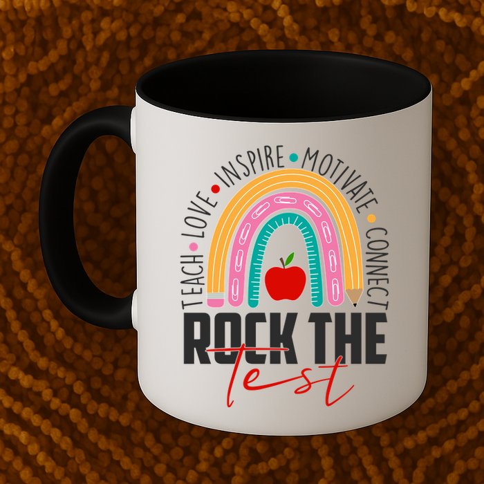 Rock The Test Teach Love Inspire Motivate Connect Mug