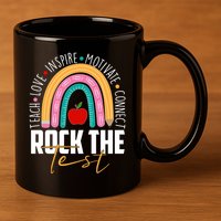 Rock The Test Teach Love Inspire Motivate Connect 11oz C Handle Ceramic Mug