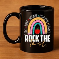 Rock The Test Teach Love Inspire Motivate Connect 11oz C Handle Ceramic Mug