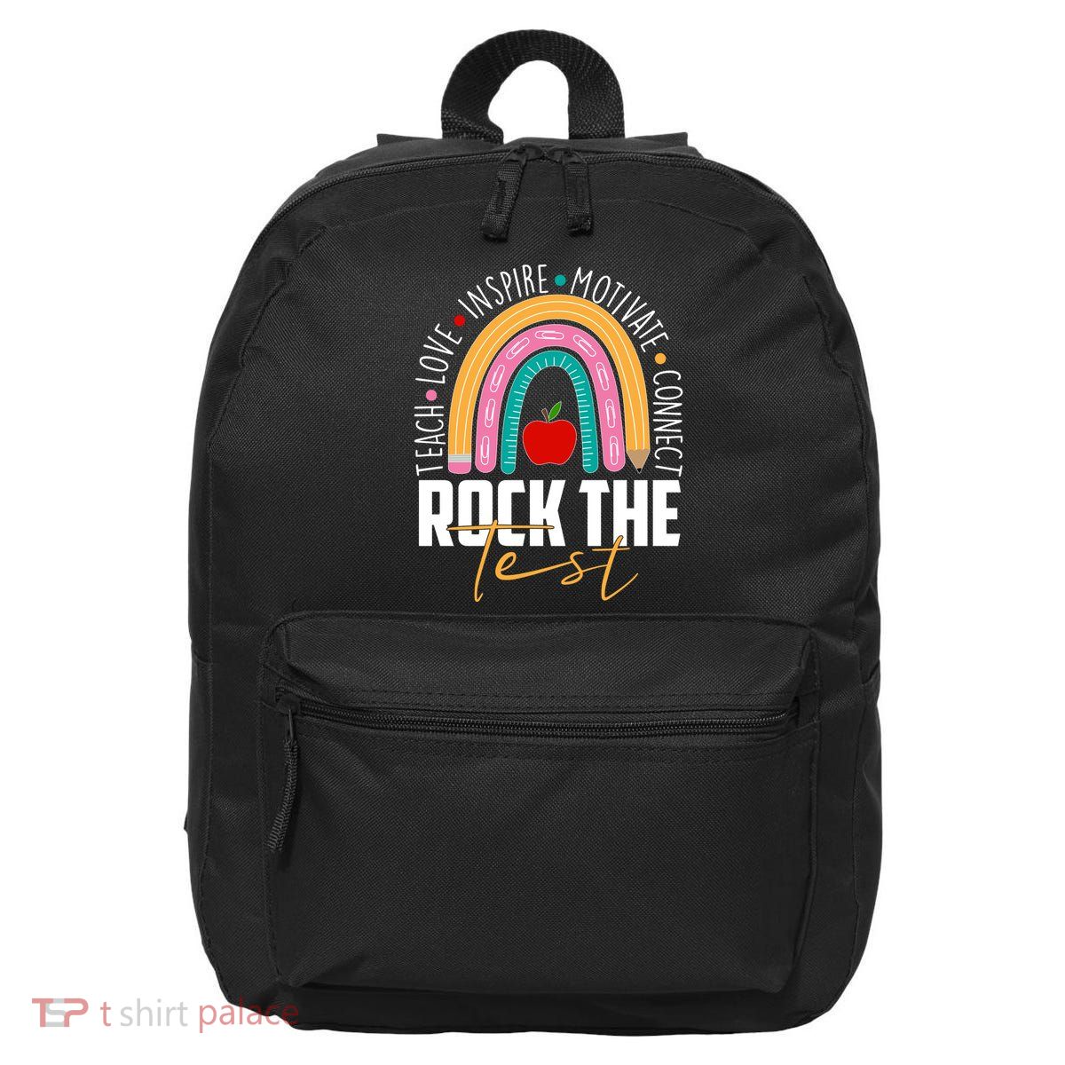 Rock The Test Teach Love Inspire Motivate Connect 16 in Basic Backpack