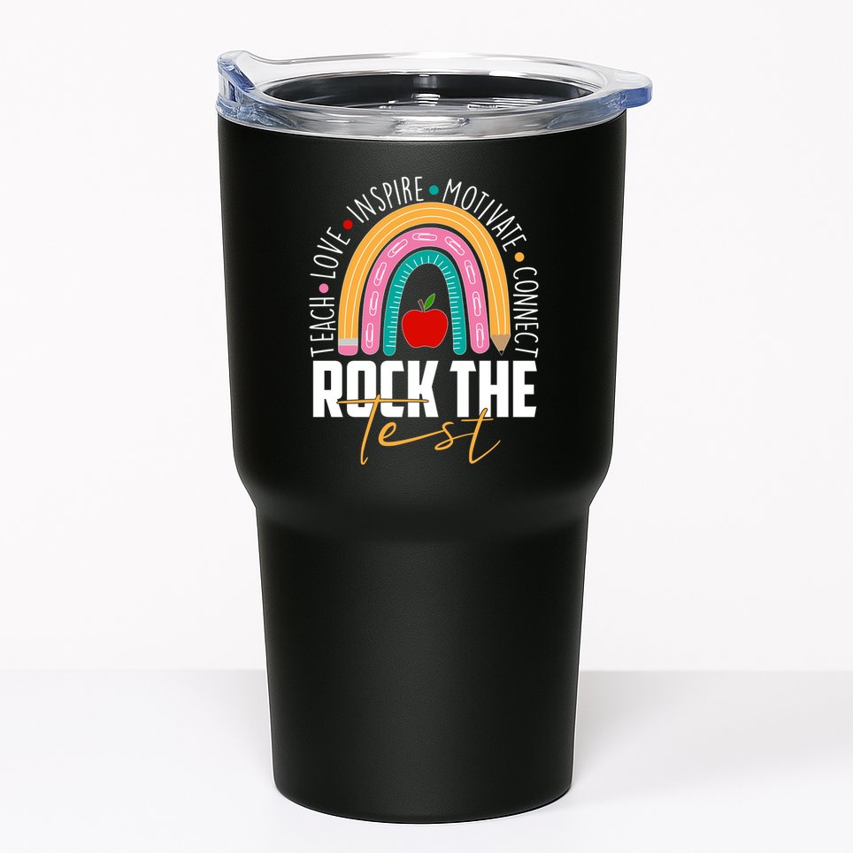 Rock The Test Teach Love Inspire Motivate Connect Tumbler