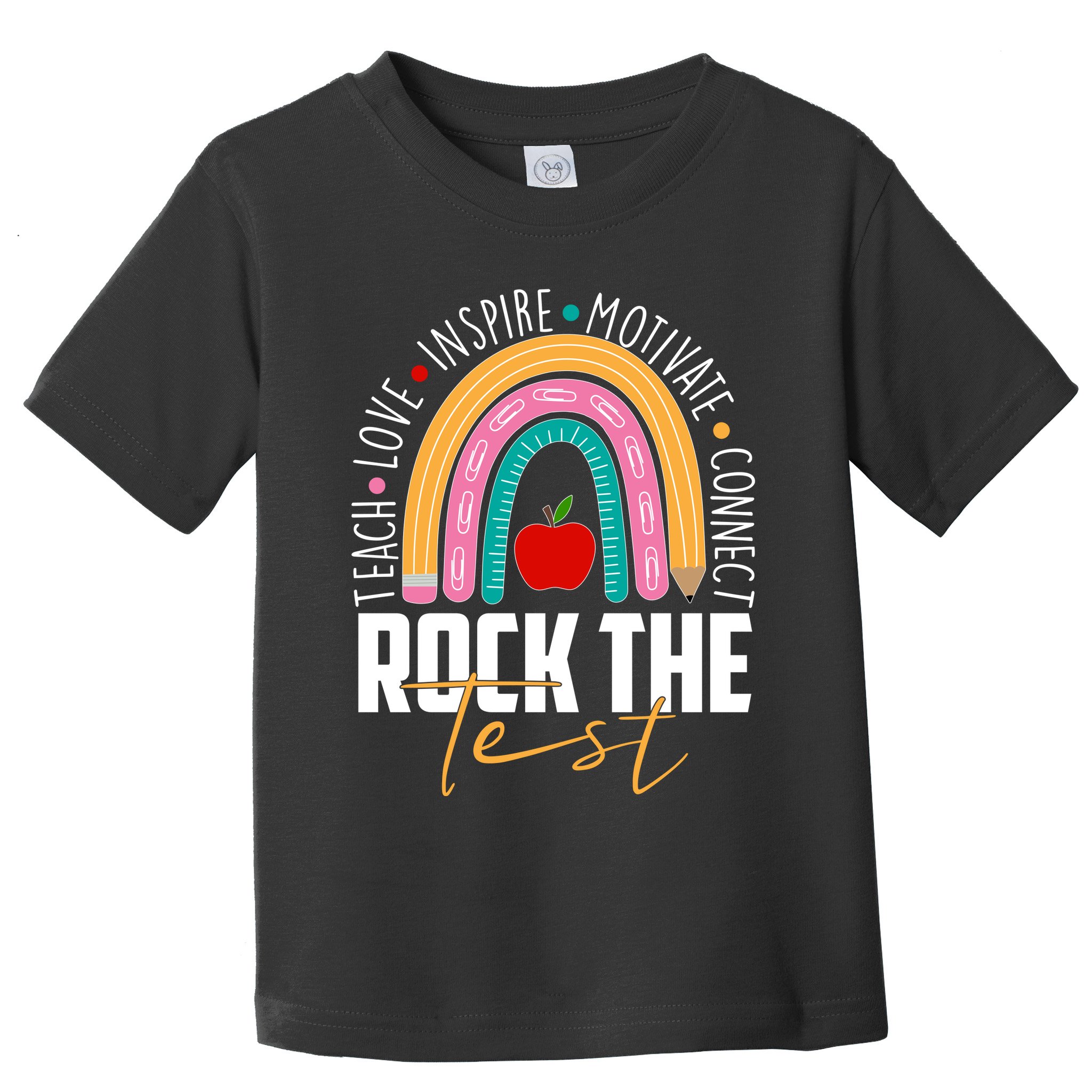 Rock The Test Teach Love Inspire Motivate Connect Toddler T-Shirt