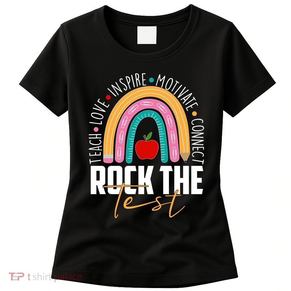 Rock The Test Teach Love Inspire Motivate Connect Womens T-Shirt