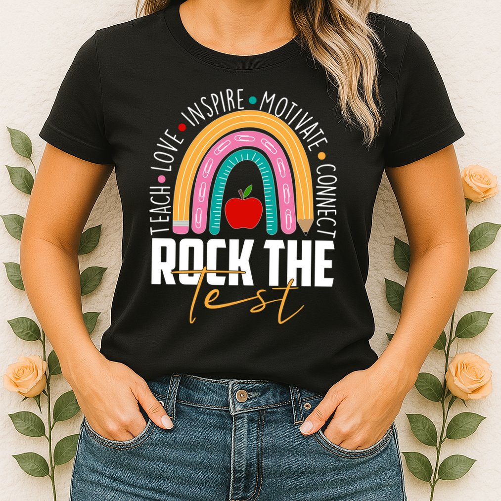 Rock The Test Teach Love Inspire Motivate Connect Womens T-Shirt