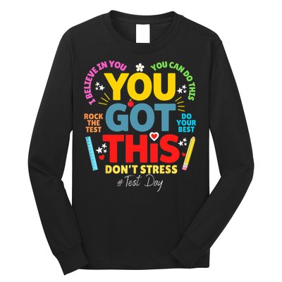Rock The Test Don't Stress You Got This Teacher Testing Day  Long Sleeve Shirt