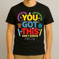 Rock The Test Don't Stress You Got This Teacher Testing Day  T-Shirt