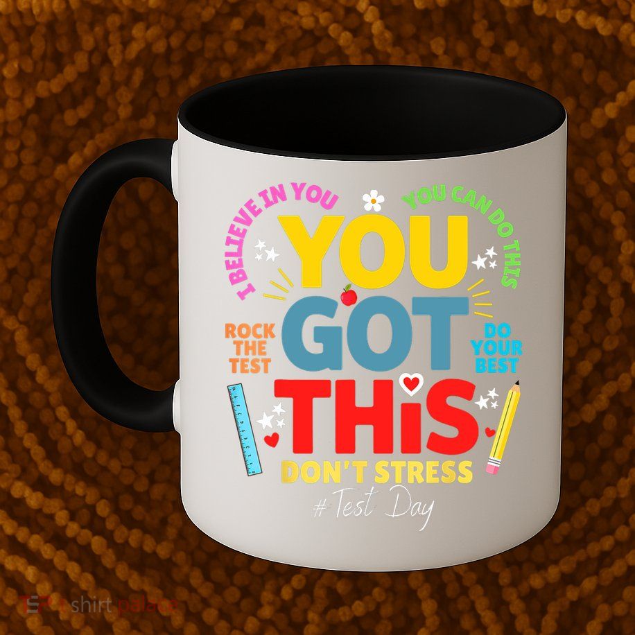 Rock The Test Don't Stress You Got This Teacher Testing Day  Mug