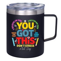 Rock The Test Don't Stress You Got This Teacher Testing Day  12oz Stainless Steel Coffee Mug