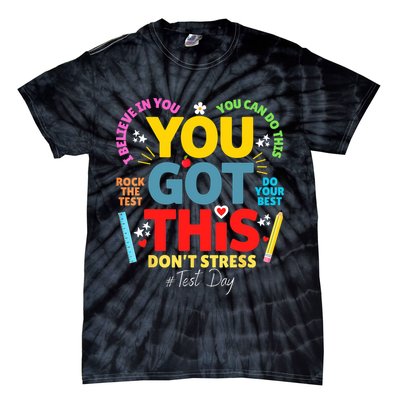 Rock The Test Don't Stress You Got This Teacher Testing Day  Tie-Dye T-Shirt