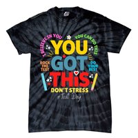 Rock The Test Don't Stress You Got This Teacher Testing Day  Tie-Dye T-Shirt