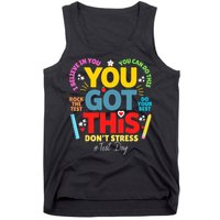 Rock The Test Don't Stress You Got This Teacher Testing Day  Tank Top