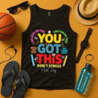 Rock The Test Don't Stress You Got This Teacher Testing Day  Tank Top