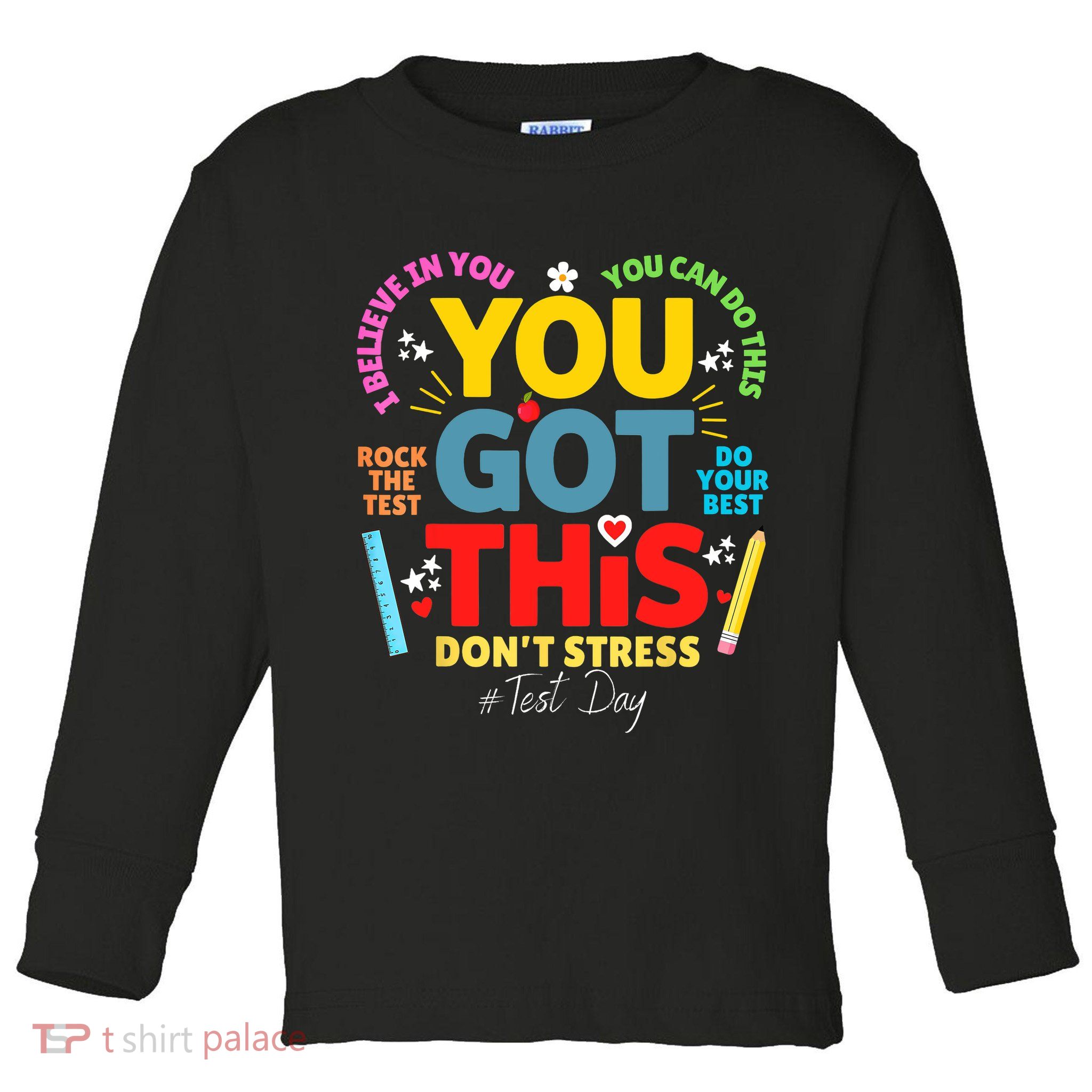 Rock The Test Don't Stress You Got This Teacher Testing Day  Toddler Long Sleeve Shirt