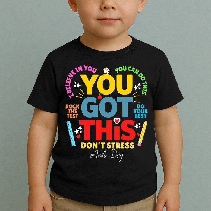 Rock The Test Don't Stress You Got This Teacher Testing Day  Toddler T-Shirt