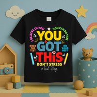 Rock The Test Don't Stress You Got This Teacher Testing Day  Toddler T-Shirt
