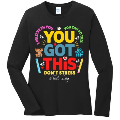 Rock The Test Don't Stress You Got This Teacher Testing Day  Ladies Long Sleeve Shirt