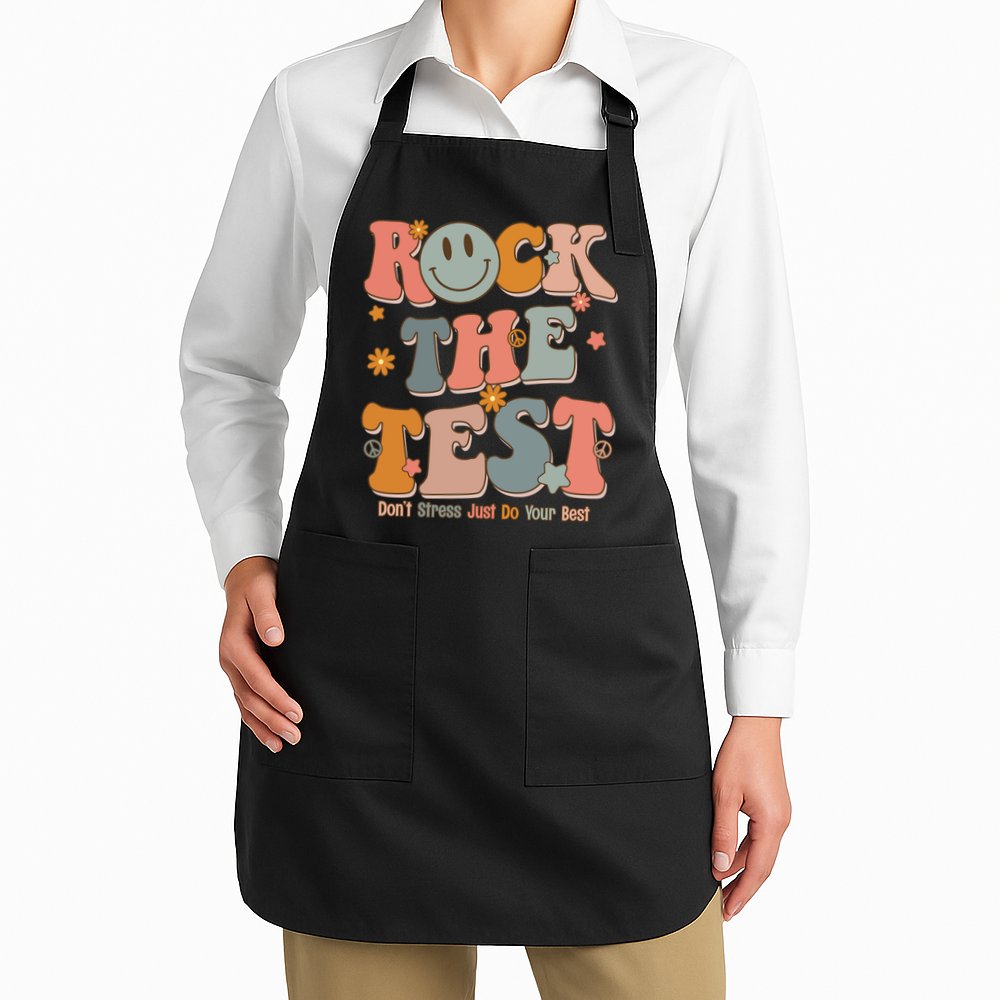 Rock The Test Dont Stress Just Do Your Best Apron