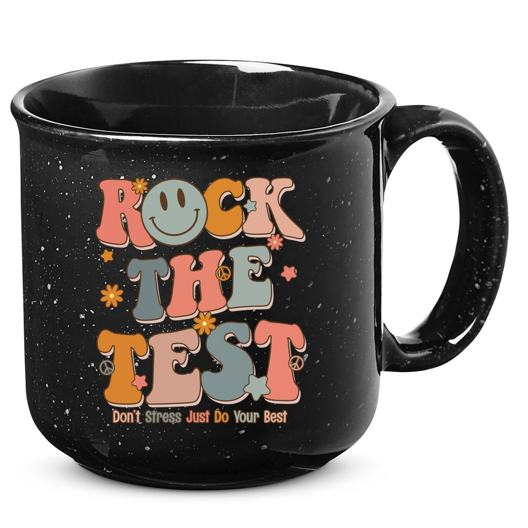 Rock The Test Dont Stress Just Do Your Best 15oz Campfire Ceramic Mug