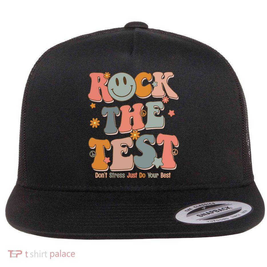 Rock The Test Dont Stress Just Do Your Best Flatbill Hat
