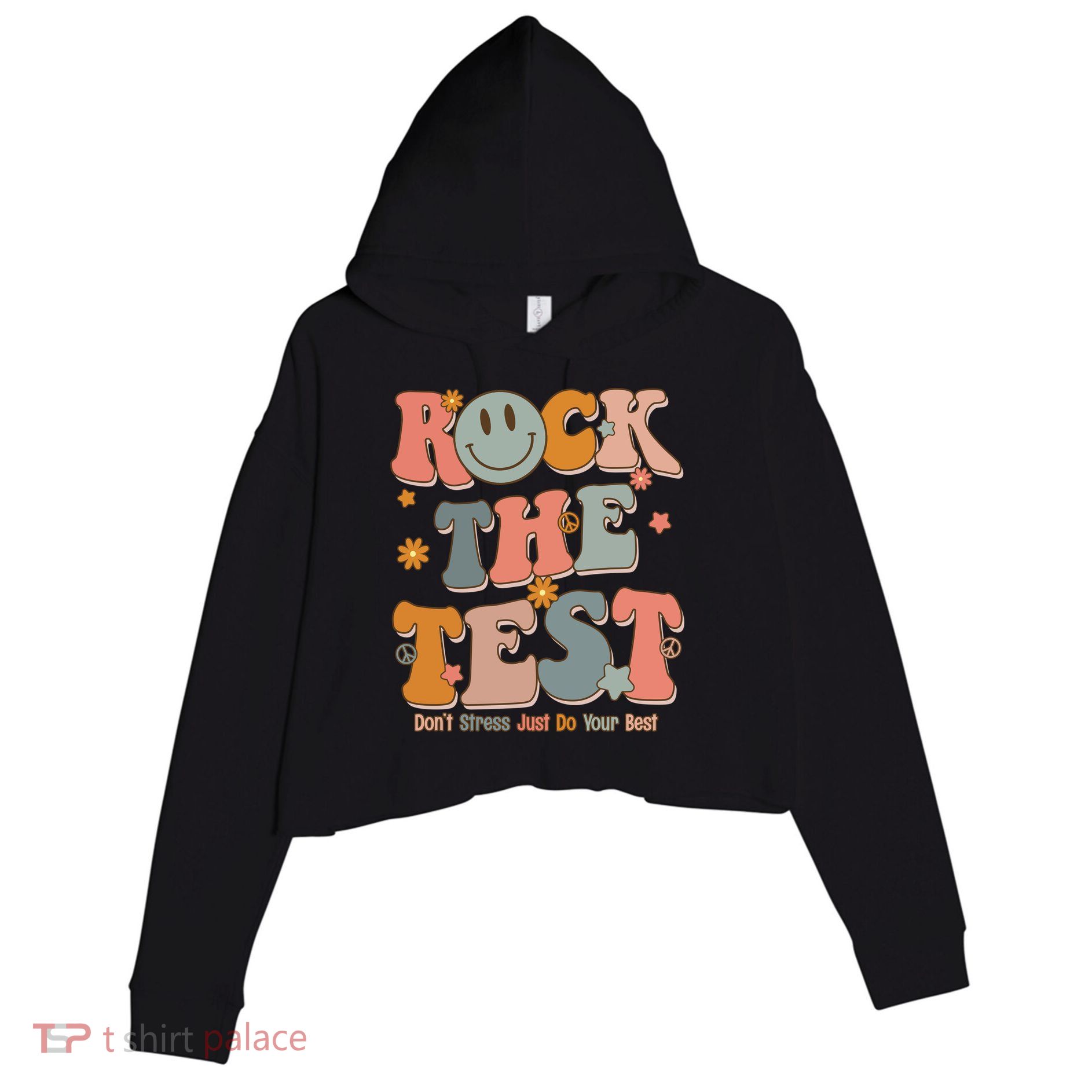 Rock The Test Dont Stress Just Do Your Best Crop Fleece Hoodie