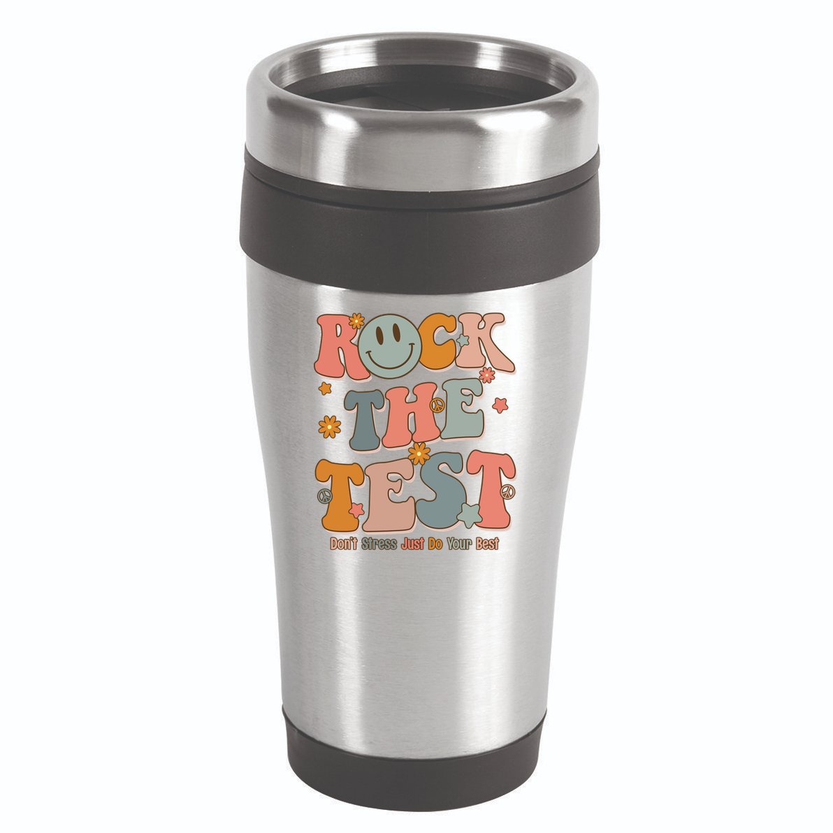 Rock The Test Dont Stress Just Do Your Best 16oz Travel Tumbler