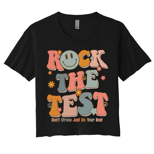Rock The Test Dont Stress Just Do Your Best Crop Top
