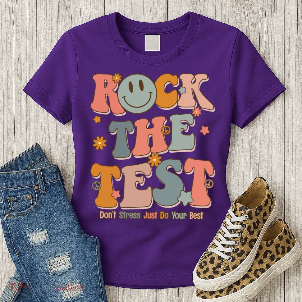 Rock The Test Dont Stress Just Do Your Best Womens T-Shirt