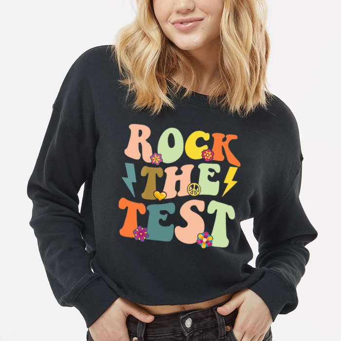 Rock The Test Groovy Design Funny Testing Day Teacher Cropped Pullover Crew