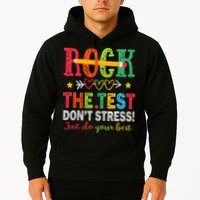 Rock The Test Dont Stress Just Do Your Best Teacher Testing Hoodie