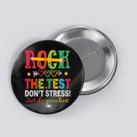 Rock The Test Dont Stress Just Do Your Best Teacher Testing Button