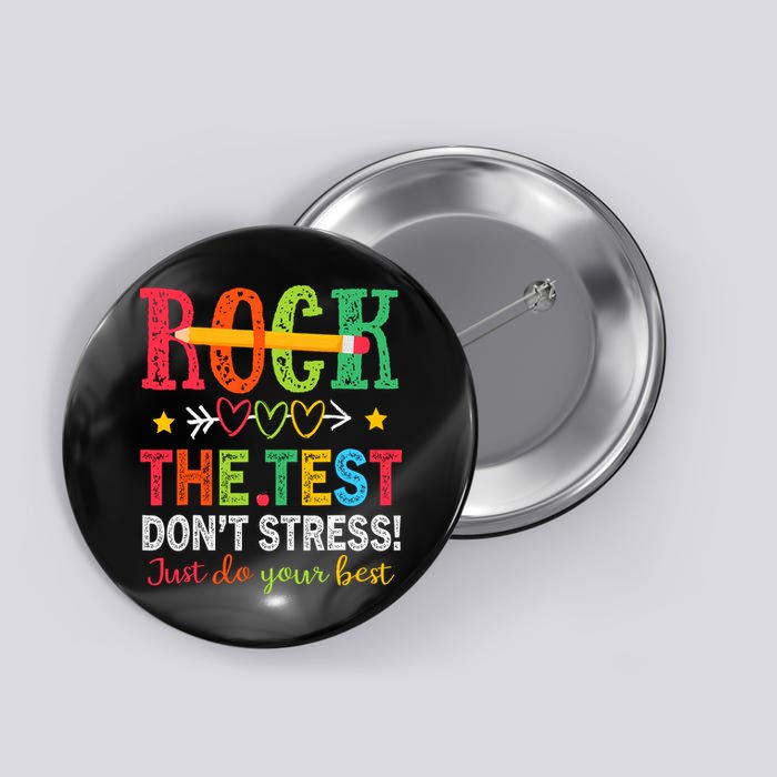 Rock The Test Dont Stress Just Do Your Best Teacher Testing Button